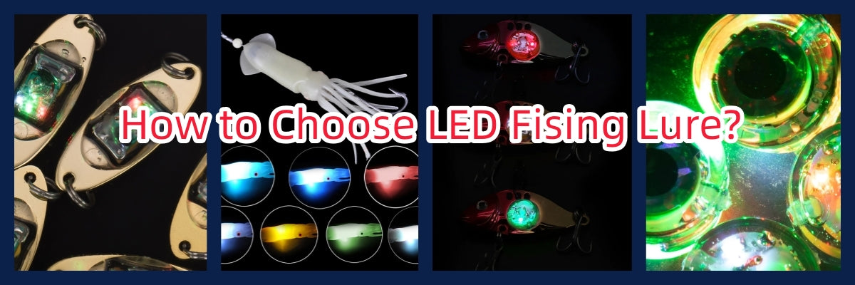 How to Choose LED Color Light？&Why Are LED Lures Good for Fishing?